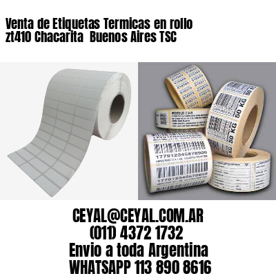 Venta de Etiquetas Termicas en rollo zt410 Chacarita  Buenos Aires TSC