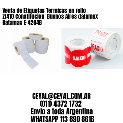 Venta de Etiquetas Termicas en rollo zt410 Constitucion  Buenos Aires datamax Datamax E-4204B