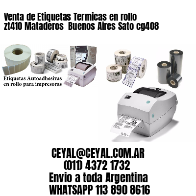 Venta de Etiquetas Termicas en rollo zt410 Mataderos  Buenos Aires Sato cg408