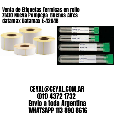 Venta de Etiquetas Termicas en rollo zt410 Nueva Pompeya  Buenos Aires datamax Datamax E-4204B