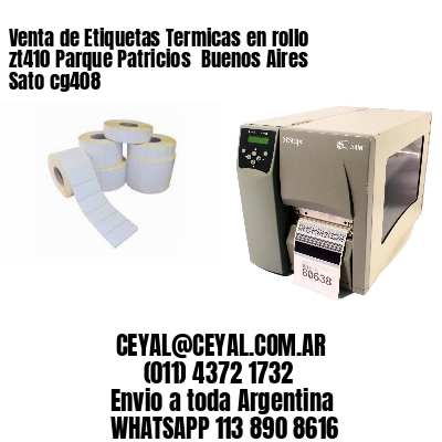 Venta de Etiquetas Termicas en rollo zt410 Parque Patricios  Buenos Aires Sato cg408