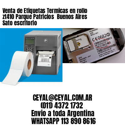 Venta de Etiquetas Termicas en rollo zt410 Parque Patricios  Buenos Aires Sato escritorio