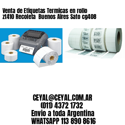 Venta de Etiquetas Termicas en rollo zt410 Recoleta  Buenos Aires Sato cg408