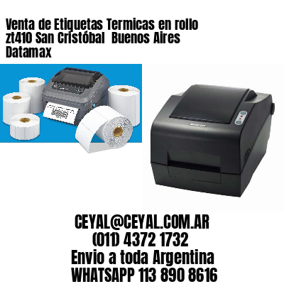 Venta de Etiquetas Termicas en rollo zt410 San Cristóbal  Buenos Aires Datamax