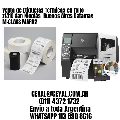 Venta de Etiquetas Termicas en rollo zt410 San Nicolás  Buenos Aires Datamax M-CLASS MARK2