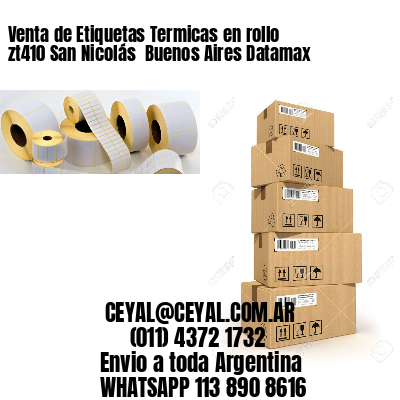 Venta de Etiquetas Termicas en rollo zt410 San Nicolás  Buenos Aires Datamax