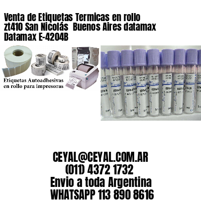 Venta de Etiquetas Termicas en rollo zt410 San Nicolás  Buenos Aires datamax Datamax E-4204B