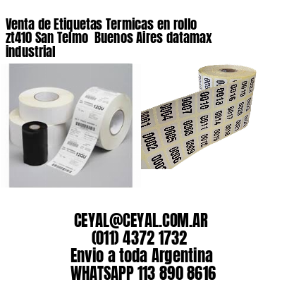 Venta de Etiquetas Termicas en rollo zt410 San Telmo  Buenos Aires datamax industrial