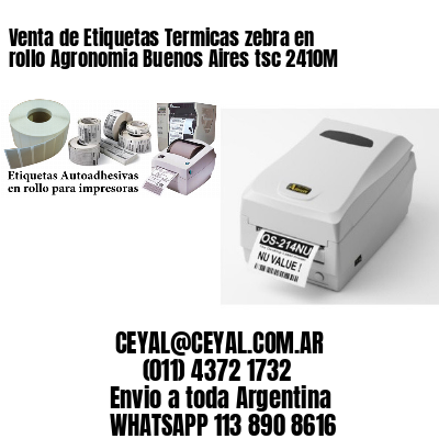 Venta de Etiquetas Termicas zebra en rollo Agronomia Buenos Aires tsc 2410M
