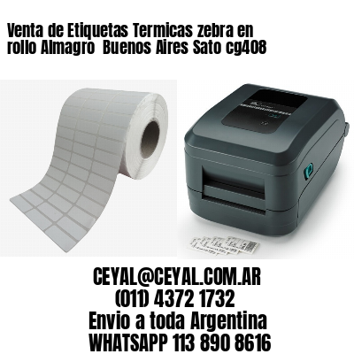 Venta de Etiquetas Termicas zebra en rollo Almagro  Buenos Aires Sato cg408