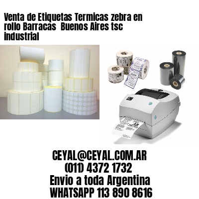 Venta de Etiquetas Termicas zebra en rollo Barracas  Buenos Aires tsc industrial