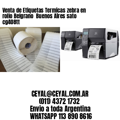 Venta de Etiquetas Termicas zebra en rollo Belgrano  Buenos Aires sato cg408tt