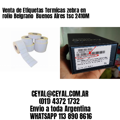 Venta de Etiquetas Termicas zebra en rollo Belgrano  Buenos Aires tsc 2410M