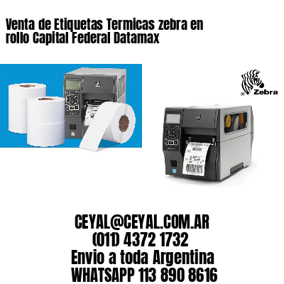 Venta de Etiquetas Termicas zebra en rollo Capital Federal Datamax