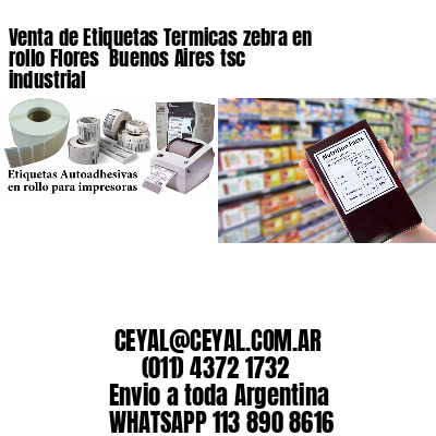 Venta de Etiquetas Termicas zebra en rollo Flores  Buenos Aires tsc industrial