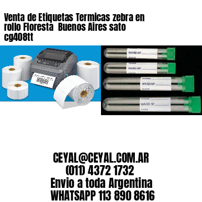Venta de Etiquetas Termicas zebra en rollo Floresta  Buenos Aires sato cg408tt