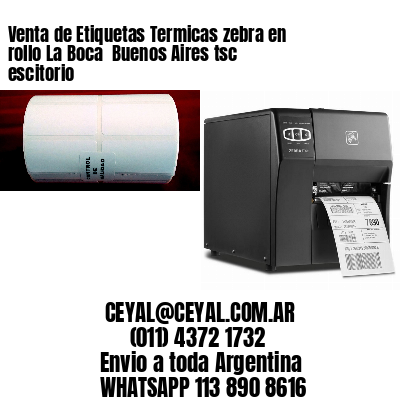 Venta de Etiquetas Termicas zebra en rollo La Boca  Buenos Aires tsc escitorio