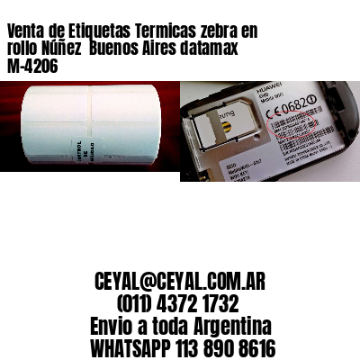 Venta de Etiquetas Termicas zebra en rollo Núñez  Buenos Aires datamax  M-4206