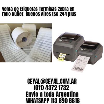 Venta de Etiquetas Termicas zebra en rollo Núñez  Buenos Aires tsc 244 plus