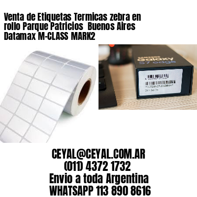 Venta de Etiquetas Termicas zebra en rollo Parque Patricios  Buenos Aires Datamax M-CLASS MARK2