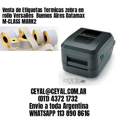 Venta de Etiquetas Termicas zebra en rollo Versalles  Buenos Aires Datamax M-CLASS MARK2
