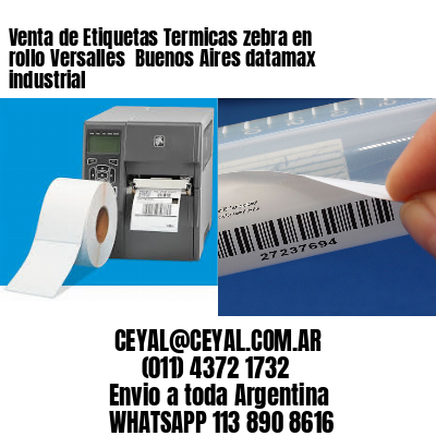 Venta de Etiquetas Termicas zebra en rollo Versalles  Buenos Aires datamax industrial