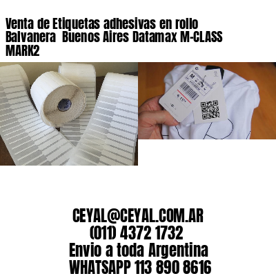 Venta de Etiquetas adhesivas en rollo Balvanera  Buenos Aires Datamax M-CLASS MARK2