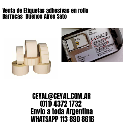 Venta de Etiquetas adhesivas en rollo Barracas  Buenos Aires Sato