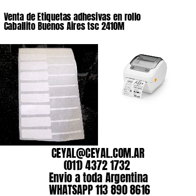 Venta de Etiquetas adhesivas en rollo Caballito Buenos Aires tsc 2410M