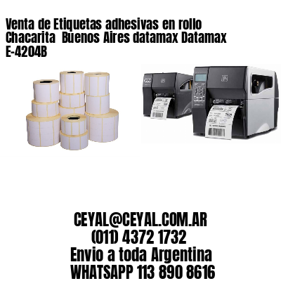 Venta de Etiquetas adhesivas en rollo Chacarita  Buenos Aires datamax Datamax E-4204B