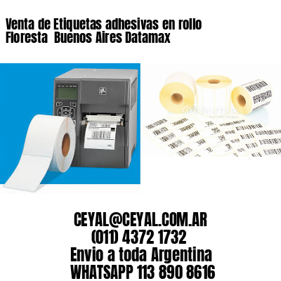 Venta de Etiquetas adhesivas en rollo Floresta  Buenos Aires Datamax