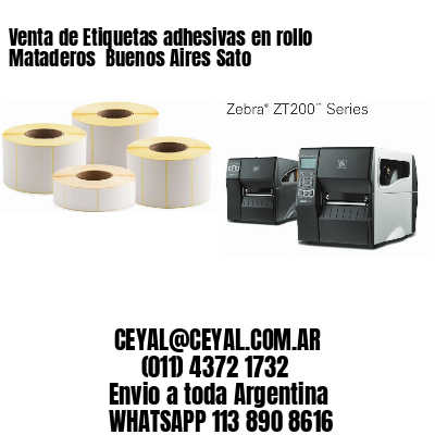 Venta de Etiquetas adhesivas en rollo Mataderos  Buenos Aires Sato