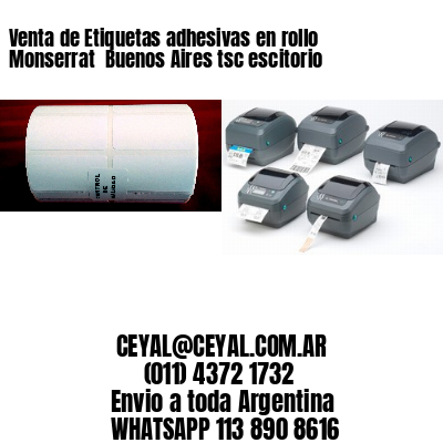 Venta de Etiquetas adhesivas en rollo Monserrat  Buenos Aires tsc escitorio