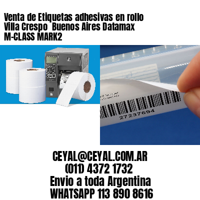 Venta de Etiquetas adhesivas en rollo Villa Crespo  Buenos Aires Datamax M-CLASS MARK2