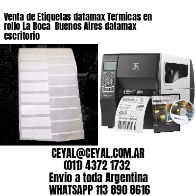 Venta de Etiquetas datamax Termicas en rollo La Boca  Buenos Aires datamax escritorio