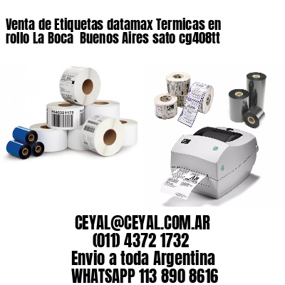 Venta de Etiquetas datamax Termicas en rollo La Boca  Buenos Aires sato cg408tt