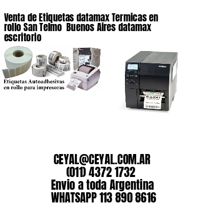 Venta de Etiquetas datamax Termicas en rollo San Telmo  Buenos Aires datamax escritorio