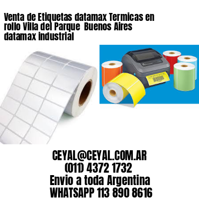 Venta de Etiquetas datamax Termicas en rollo Villa del Parque  Buenos Aires datamax industrial