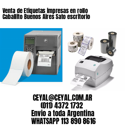Venta de Etiquetas impresas en rollo Caballito Buenos Aires Sato escritorio