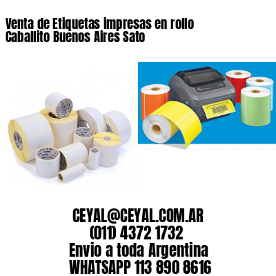 Venta de Etiquetas impresas en rollo Caballito Buenos Aires Sato