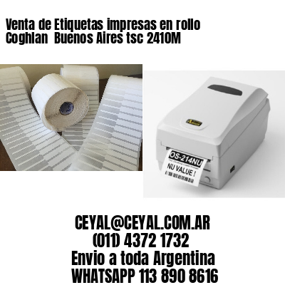 Venta de Etiquetas impresas en rollo Coghlan  Buenos Aires tsc 2410M