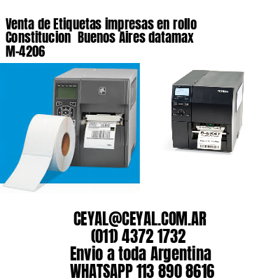 Venta de Etiquetas impresas en rollo Constitucion  Buenos Aires datamax  M-4206