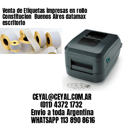 Venta de Etiquetas impresas en rollo Constitucion  Buenos Aires datamax escritorio