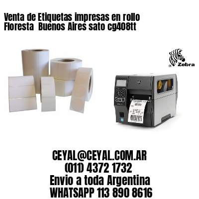 Venta de Etiquetas impresas en rollo Floresta  Buenos Aires sato cg408tt