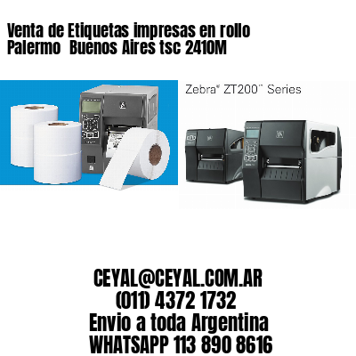 Venta de Etiquetas impresas en rollo Palermo  Buenos Aires tsc 2410M