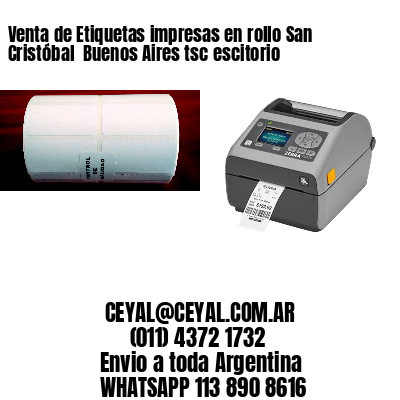Venta de Etiquetas impresas en rollo San Cristóbal  Buenos Aires tsc escitorio