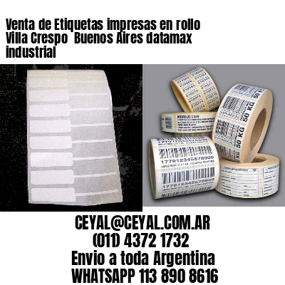 Venta de Etiquetas impresas en rollo Villa Crespo  Buenos Aires datamax industrial