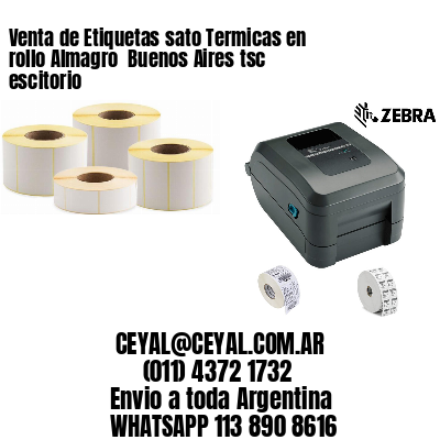 Venta de Etiquetas sato Termicas en rollo Almagro  Buenos Aires tsc escitorio