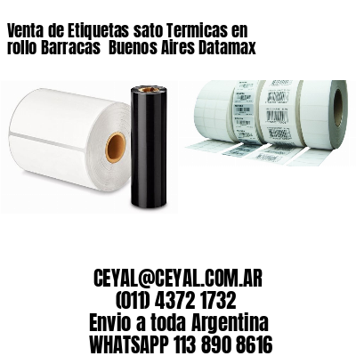 Venta de Etiquetas sato Termicas en rollo Barracas  Buenos Aires Datamax