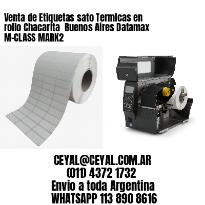 Venta de Etiquetas sato Termicas en rollo Chacarita  Buenos Aires Datamax M-CLASS MARK2